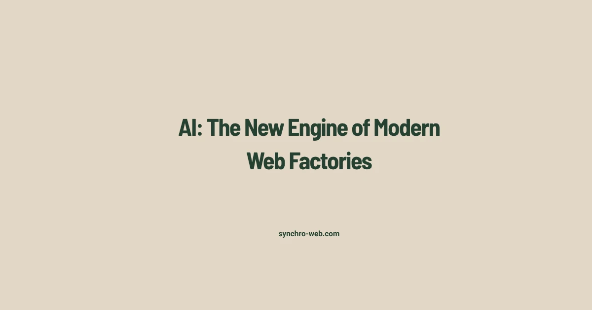AI: The New Engine of Modern Web Factories