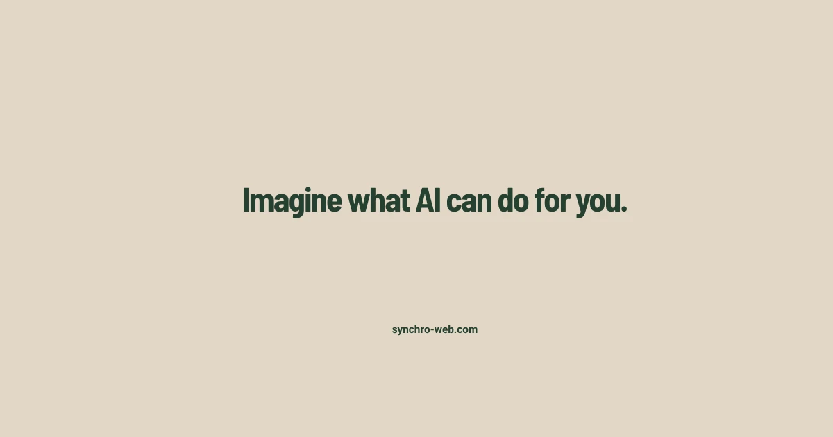 Imagine what AI can do for you.