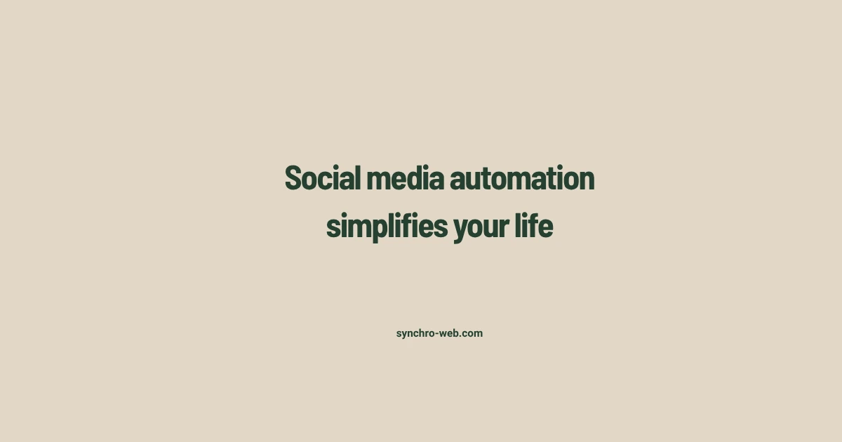 Social media automation simplifies your life, article cover by Synchro-Web